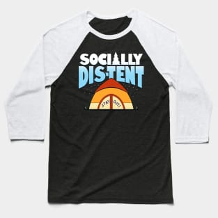 Socially Distent Funny Summer Camping Meme Baseball T-Shirt